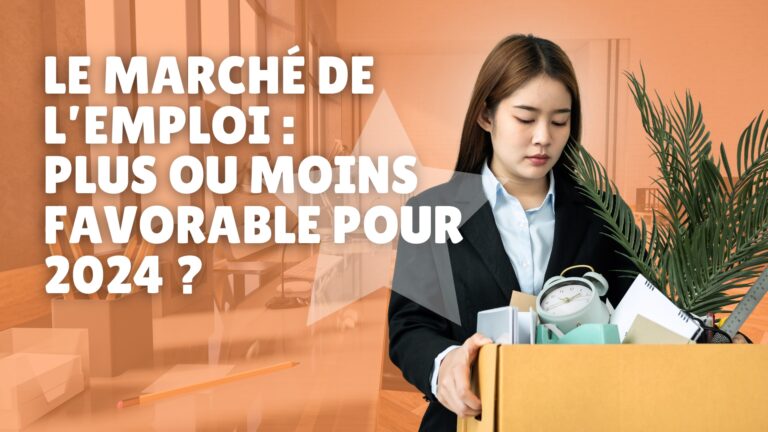 Le Marché De l’Emploi En 2024 : Plus Ou Moins Favorable ?