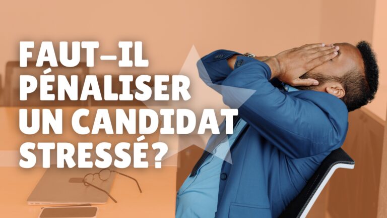 Faut-il Pénaliser Un Candidat Stressé ?