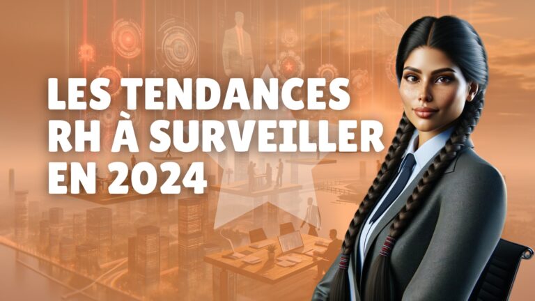 Les Tendances RH à Surveiller en 2024